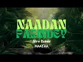 Download Lagu Naadan Parindey | Afro house remix | MAAYAA | ROCKSTAR | A.R Rahman | Mohit Chauhan