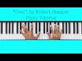 ✨EASY Robert Glasper Piano Tutorial✨| “Over” (ft. Yebba)