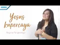 Download Lagu Yesus Ku Percaya - Regina Pangkerego (Official lyric video)