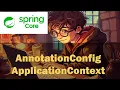 5 AnnotationConfigApplicationContext Spring core
