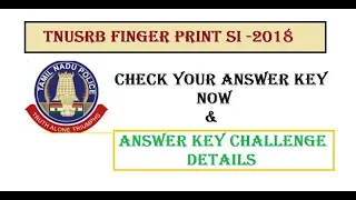 TN POLICE FINGER PRINT SI ANSWER KEY ANSWER KEY CHALLENGE DETAILS TNUSRB 2018 VB