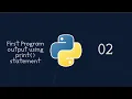 02 First Program Output using print statement Python Pycharm