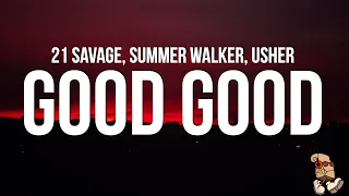 21 savage summer walker and usher good good lyrics 