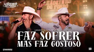 Leãozinho do Forró, Sérgio Silva - FAZ SOFRER MAS FAZ GOSTOSO (DVD Ao Vivo em Goiânia)