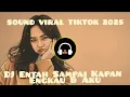 Download Lagu 𝘿𝙅 𝙍𝙀𝙈𝙄𝙓 570 - 𝘿𝙅 𝙀𝙉𝙏𝘼𝙃 𝙎𝘼𝙈𝙋𝘼𝙄 𝙆𝘼𝙋𝘼𝙉 𝙀𝙉𝙂𝙆𝘼𝙐 \u0026 𝘼𝙆𝙐 🔥 - 𝙏𝙄𝙆𝙏𝙊𝙆 𝙑𝙄𝙍𝘼𝙇 2025 𝙁𝙐𝙇𝙇𝘽𝘼𝙎𝙎!
