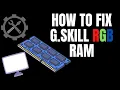 How to fix G Skill RAM not lighting up 2026