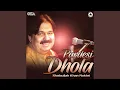 Download Lagu Pardesi Dhola