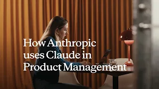 How Anthropic uses Claude in Product Management