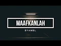 Download Lagu Syamel - Maafkanlah Lirik