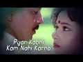 Lagu Pyar Kabhi Kam Nahi Karna\