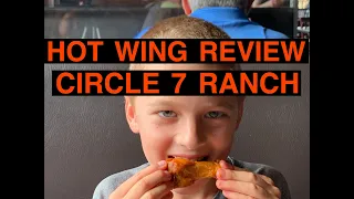 Circle 7 Ranch - Hot Wings Review