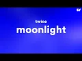 Download Lagu TWICE — Moonlight // Lyrics