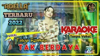 Download TAK BERDAYA (KARAOKE) Tanpa Vokal - Tasya Rosmala OM ADELLA TERBARU 2022 MP3