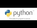 Time taken for a python program to get executed