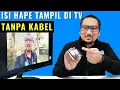 Lagu Menampilkan Isi HP ke TV/Monitor/Proyektor, Tanpa Kabel