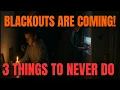 Download Lagu 3 Things to NEVER DO In A Blackout (Blackout Preparedness)