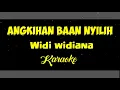 Download Lagu widi widiana angkihan baan nyilih karaoke