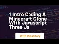 1 intro coding a minecraft clone with javascript three js