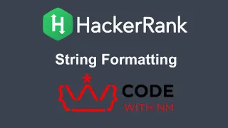 String Formatting HackerRank Python Solution CODE WITH NM