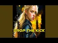 Download Lagu Drop the Kick