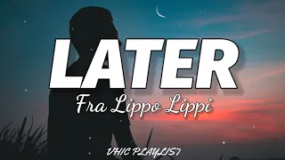 Download Fra Lippo Lippi - Later (Lyrics)🎶 MP3