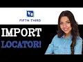 How To Import Fifth Third Bank Branch Locator 2025