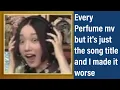 Lagu Every Perfume mv but it's just the song title and I made it worse