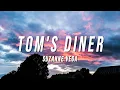 Download Lagu DNA, Suzanne Vega - Tom's Diner (Lyrics)