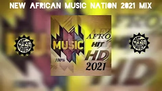 new african music mix 2021 afrobeat mix 2021 ghana nigeria uganda kenya south africa etc