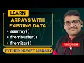 ASARRAY FROMBUFFER FROMITER IN NUMPY ARRAYS WITH EXISTING DATA - PYTHON PROGRAMMING