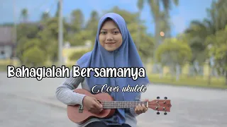 Download BAHAGIALAH BERSAMANYA RAIHLAH SEMUA SAYANGI DIRINYA - Alcas Band || Cover ukulele By : Evi Sukma MP3