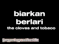 the cloves and the tobacco _ biarkan berlari (LIRIK VIDIO)