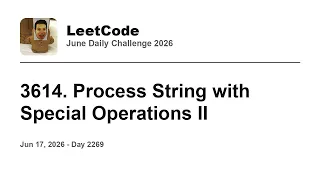 Daily Leetcode Jun 17 2026 - 3614 Process String with Special Operations II