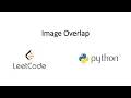 Leetcode - Image Overlap Python