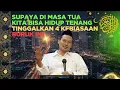 Lagu Gus Baha: Mau Hidup Tenang di Masa Tua? Jauhi 4 Kebiasaan Buruk Ini!