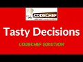 Tasty Decisions codechef solution