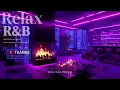 【𝐏𝐥𝐚𝐲𝐥𝐢𝐬𝐭】R&B Late Night vibes, Bedroom✨Chill Relax Music, Deep Soul Cozy Slowtemp Chill RnB, Vol19💿
