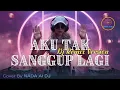 Download Lagu DJ Remix 🎧 AKU TAK SANGGUP LAGI - ST12 [2005] Cover by NADA Al DJ | #fyp #nostslgia #tiktokviral MP3