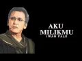 Download Lagu Iwan Fals - Aku Milikmu (Video Lyric)