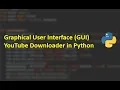 GUI Youtube Downloader in Python Fun Python Projects How to make YouTube Downloader