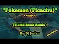 Download Lagu Pokemon (Tiktok Bomb Remix) | DjJurlan Remix | Tiktok New Trend | Tiktok Viral Remix | Picachu Remix