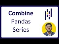 9 How to combine two Pandas Series Complete Python Pandas Tutorial for Data Science Amit Thinks