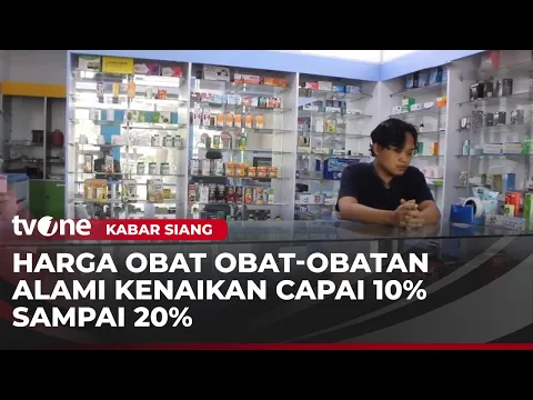 Harga Obat Naik hingga 20 Persen, Apotek Sebut Dipicu Kenaikan Biaya Impor