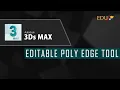 Intermediate tutorial for 3Ds Max EDITABLE POLY EDGE tool in 3Ds Max