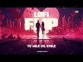 Tu Mile Dil Khile (LoFi Flip) - Jay Guldekar & Kumar Sanu