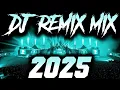 Lagu DJ MIX 2025 - Remixes \u0026 Mashups of Popular Songs 2025 | DJ Remix Song Club Music Disco DJ Mix 2024