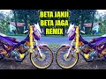 Download Lagu DJ BETA JANJI BETA JAGA REMIX