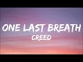 Creed - One Last Breath (Lyrics)