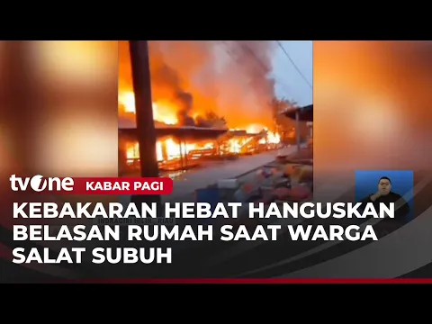 Belasan Rumah Terbakar saat Warga Menjalankan Solat Subuh