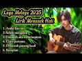 Lagu Lagu melayu 2025 🎶 lirik yang menusuk hati (terpopuler) 